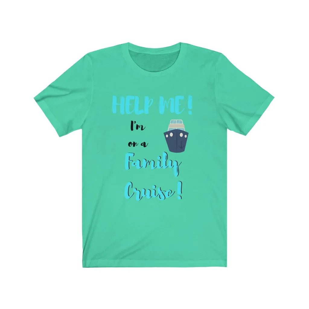 Help Me In a Family Cruise - DJ Short Sleeve Tee