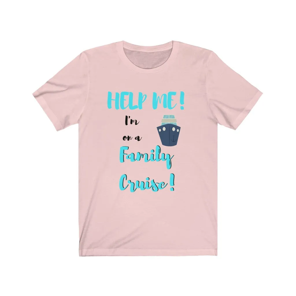 Help Me In a Family Cruise - DJ Short Sleeve Tee