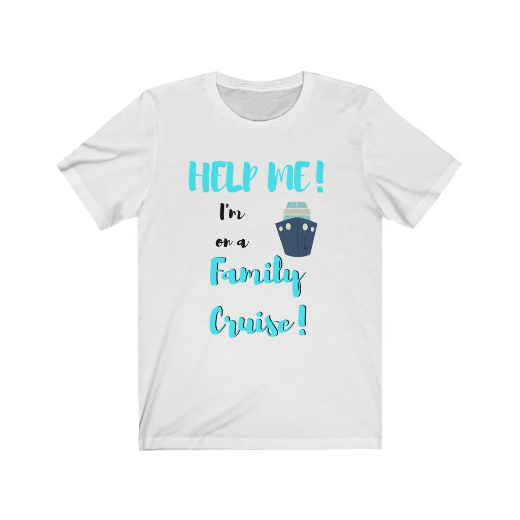 Help Me In a Family Cruise - DJ Short Sleeve Tee