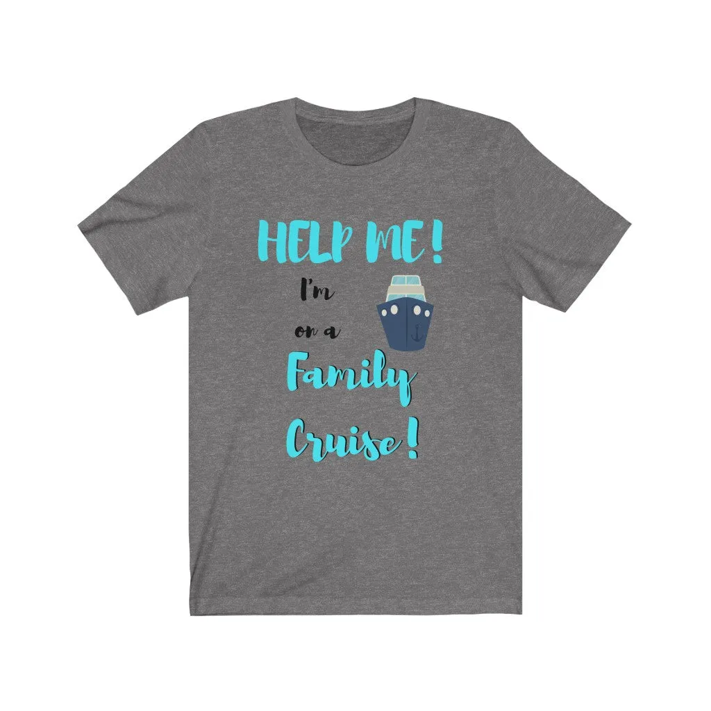 Help Me In a Family Cruise - DJ Short Sleeve Tee