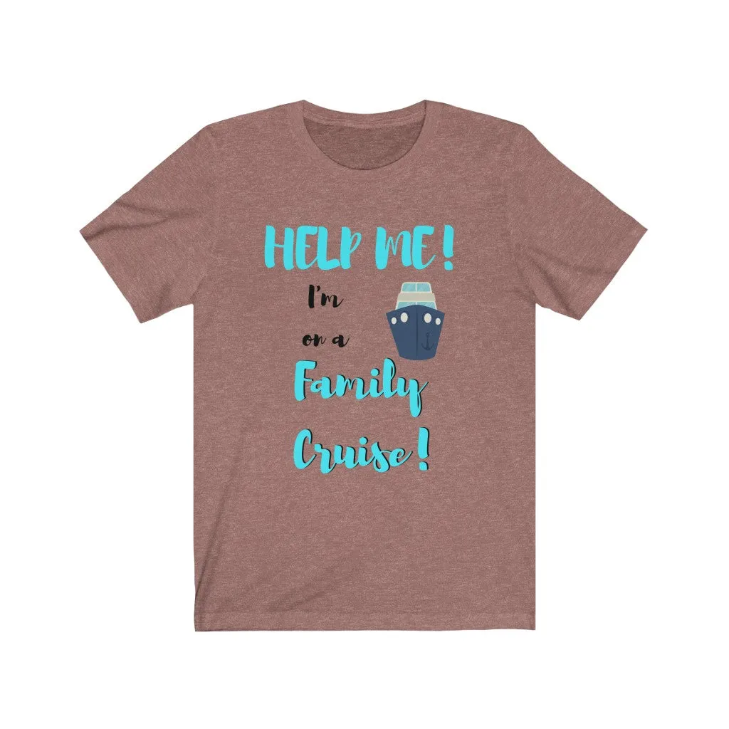 Help Me In a Family Cruise - DJ Short Sleeve Tee