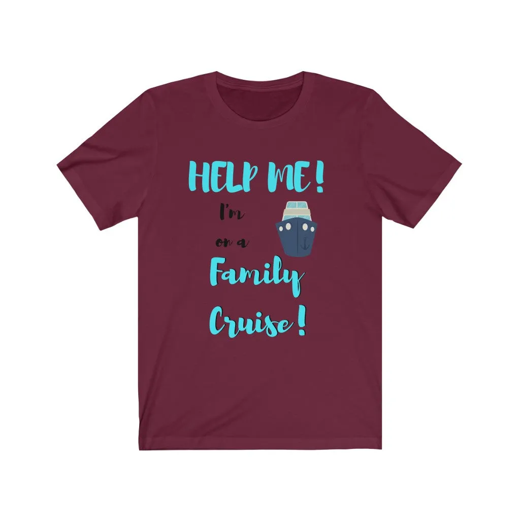 Help Me In a Family Cruise - DJ Short Sleeve Tee