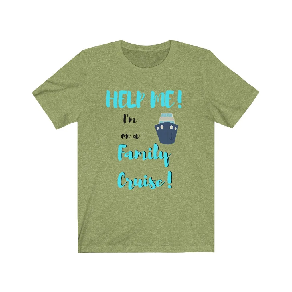 Help Me In a Family Cruise - DJ Short Sleeve Tee